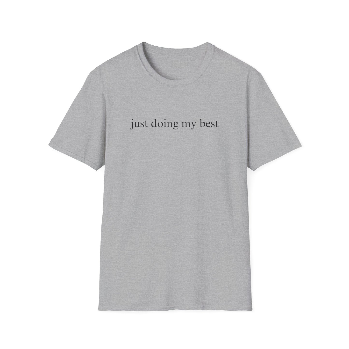 Just Doing My Best T-shirt