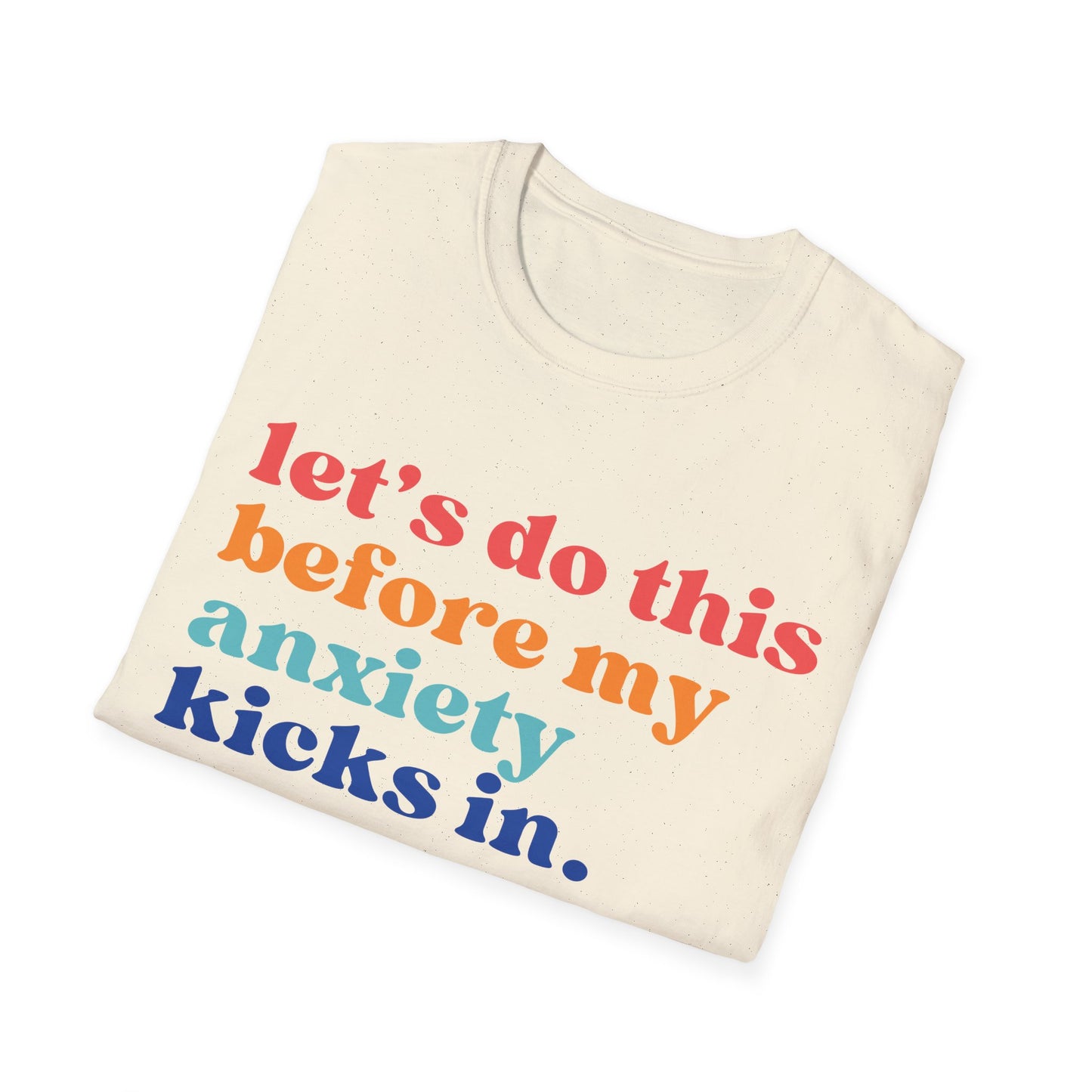 Let's Do This Before My Anxiety Kicks In (Retro Colors) T-shirt