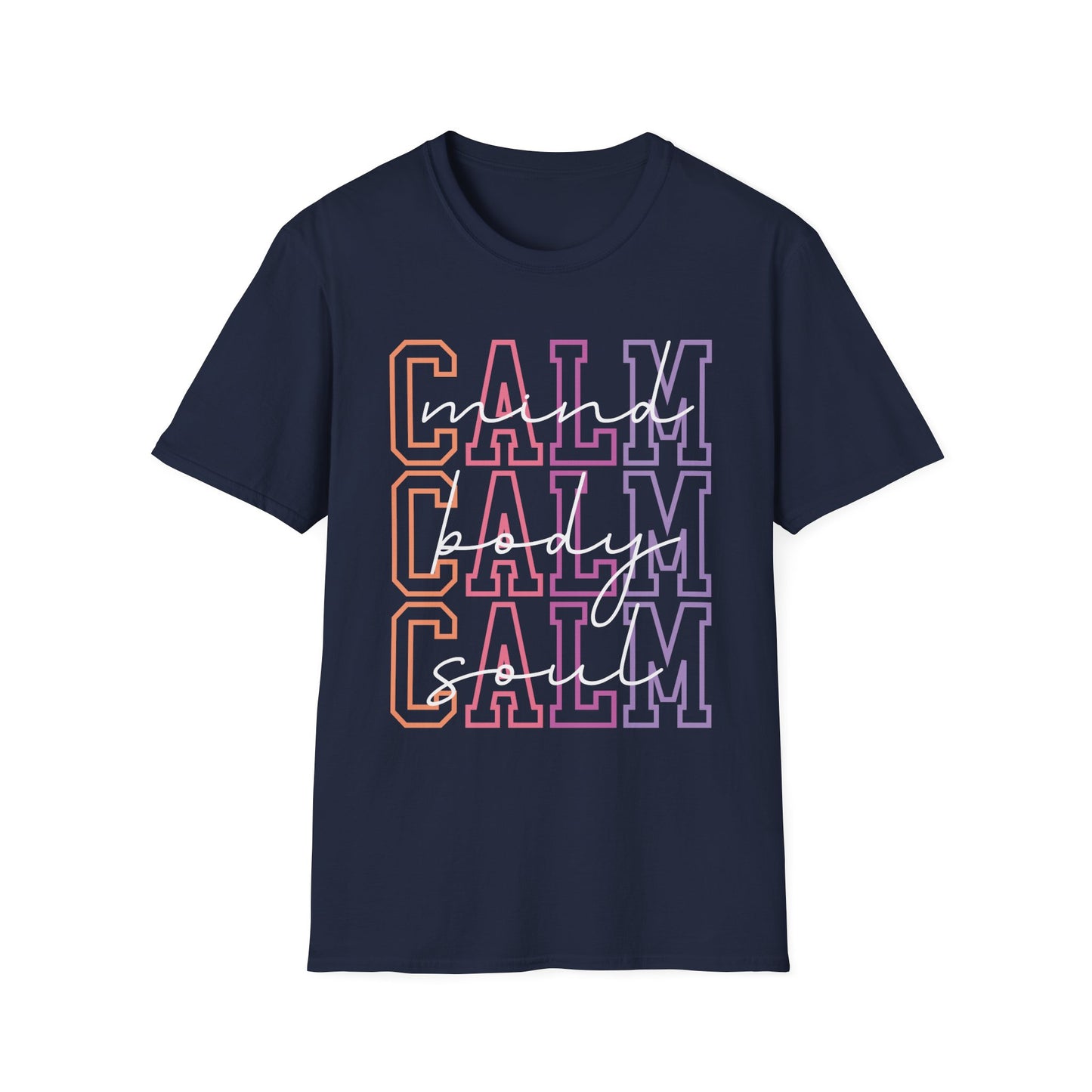 Calm Mind, Calm Body, Calm Soul T-shirt