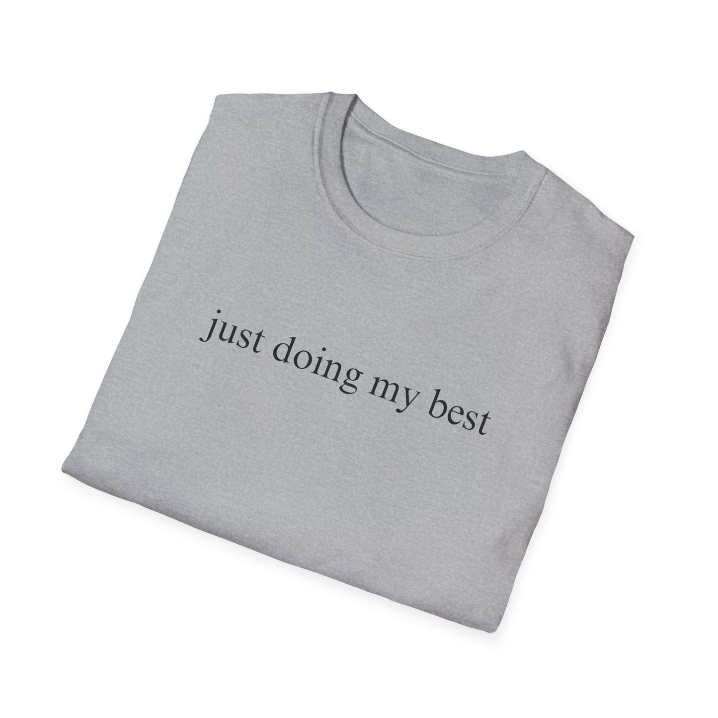 Just Doing My Best T-shirt
