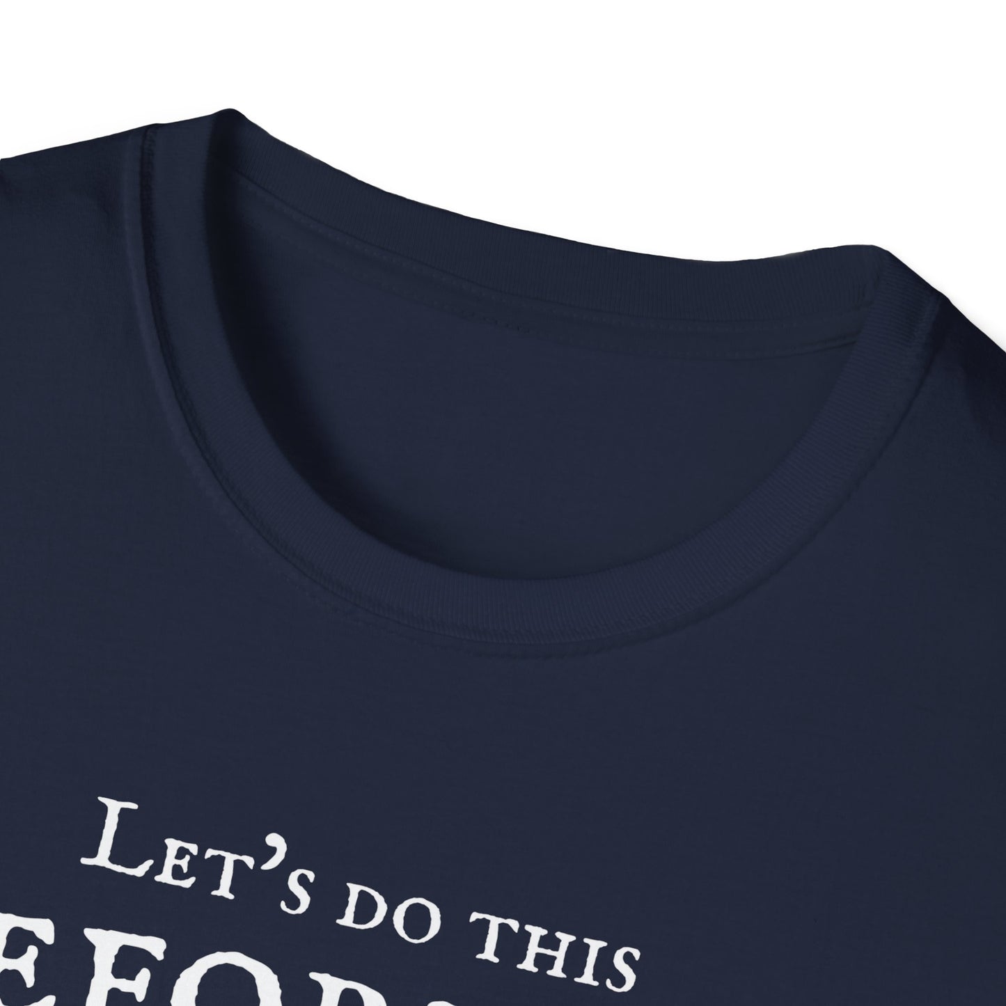 Let's Do This Before My Anxiety Kicks In (Medieval)T-shirt
