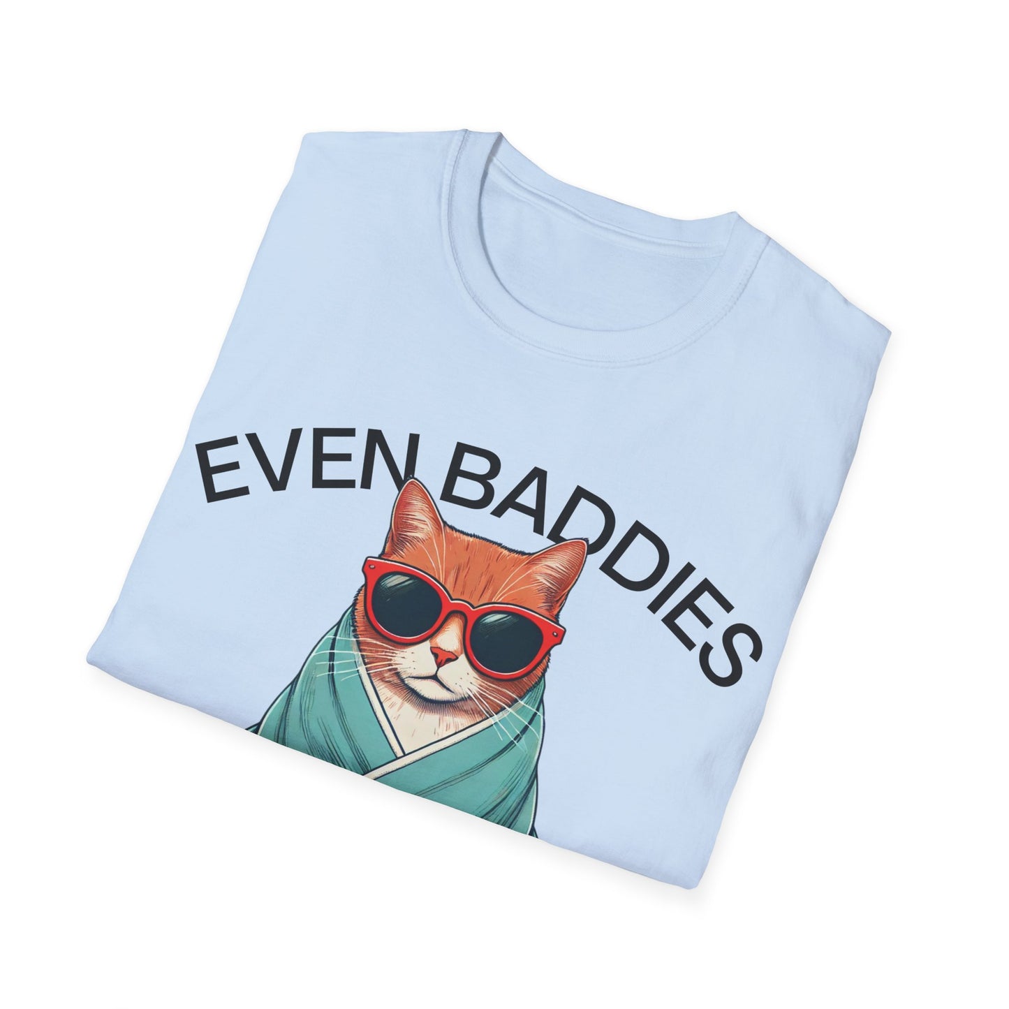 Even Baddies Get Saddies (Cat) T-shirt