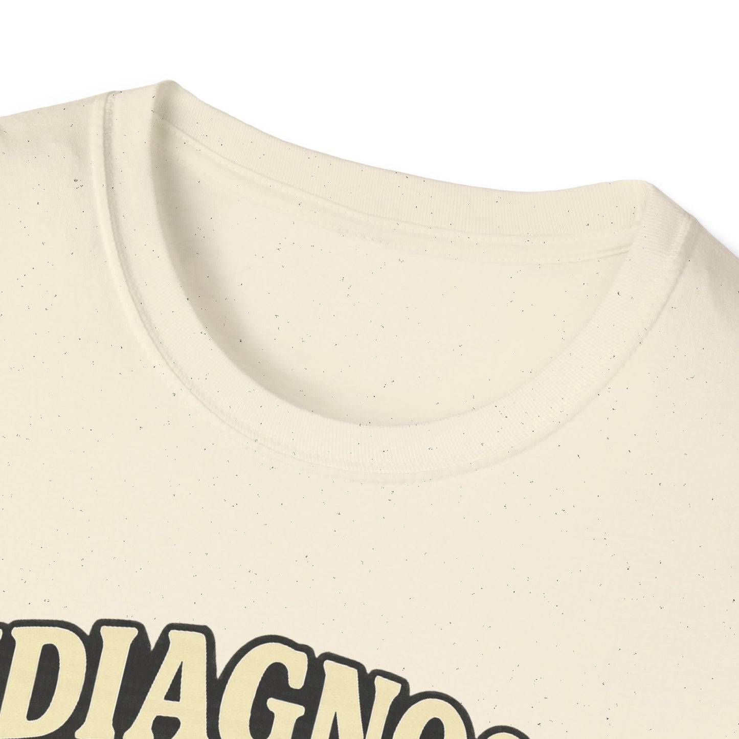 Undiagnosed But Something Ain't Right T-shirt