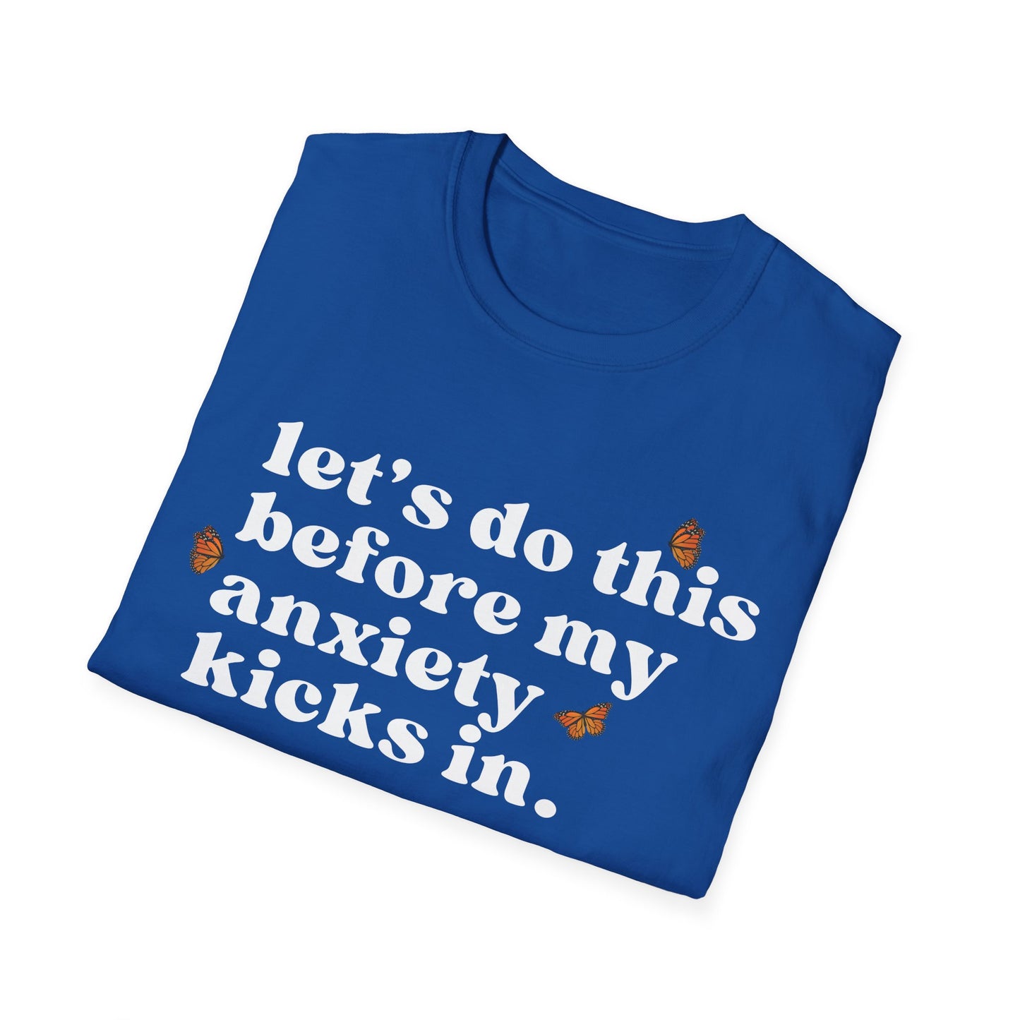Let's Do This Before My Anxiety Kicks In (Butterflies) T-shirt