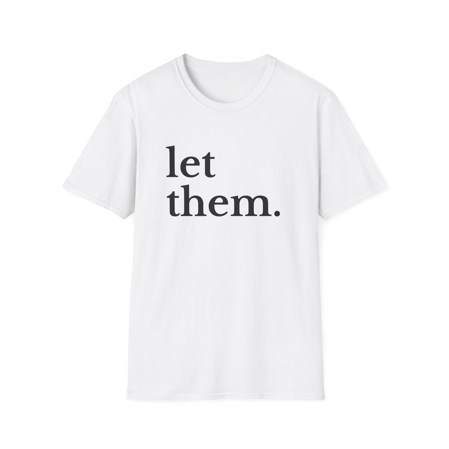 Let Them (Large Font) T-shirt