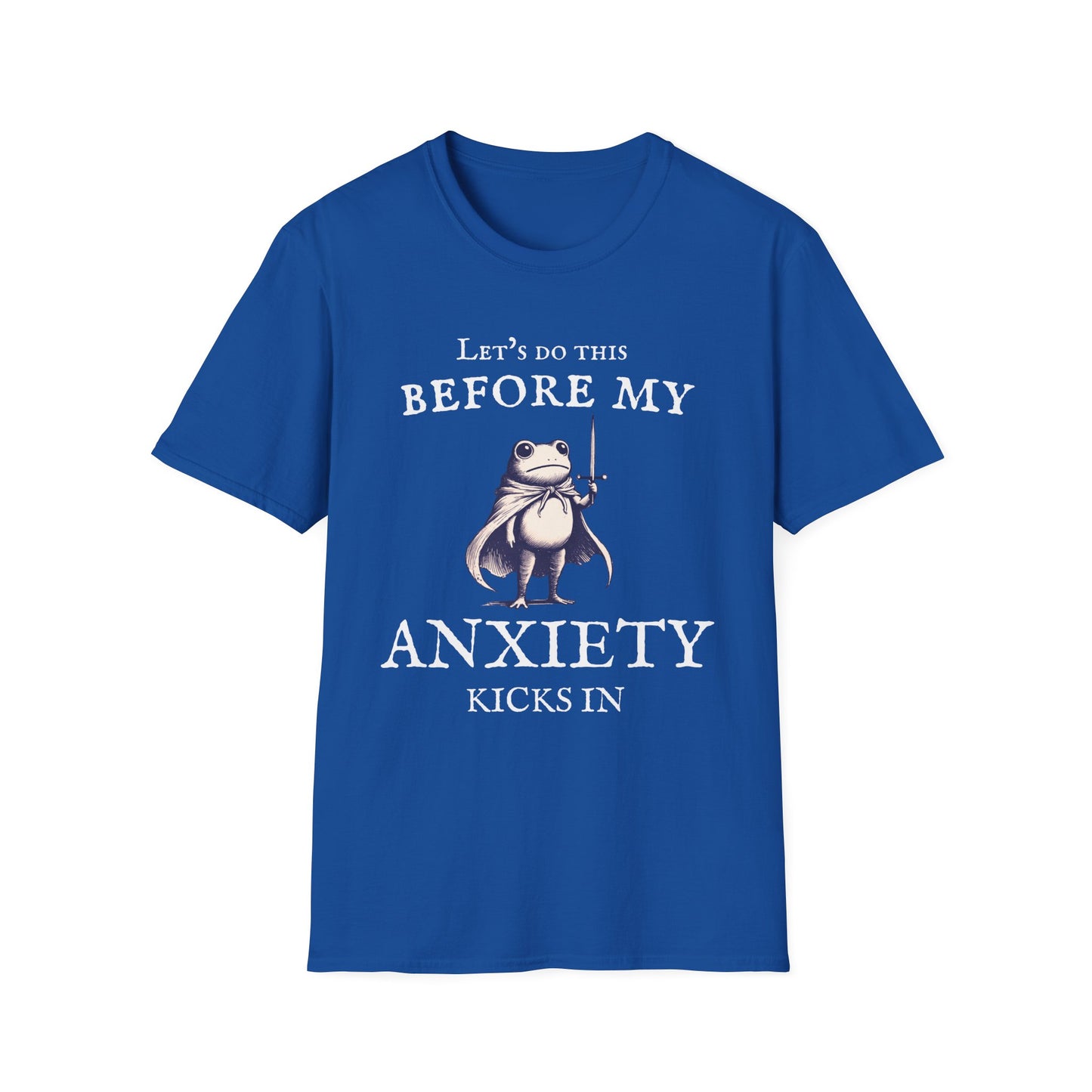 Let's Do This Before My Anxiety Kicks In (Medieval)T-shirt
