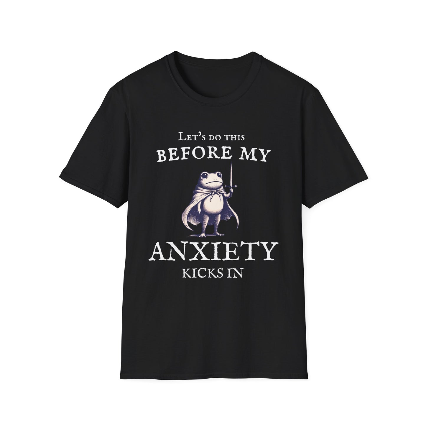 Let's Do This Before My Anxiety Kicks In (Medieval)T-shirt
