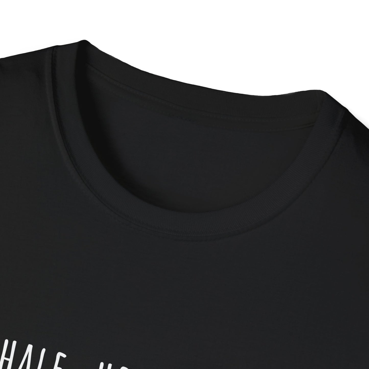 Inhale. Hold. Exhale (Text) T-shirt