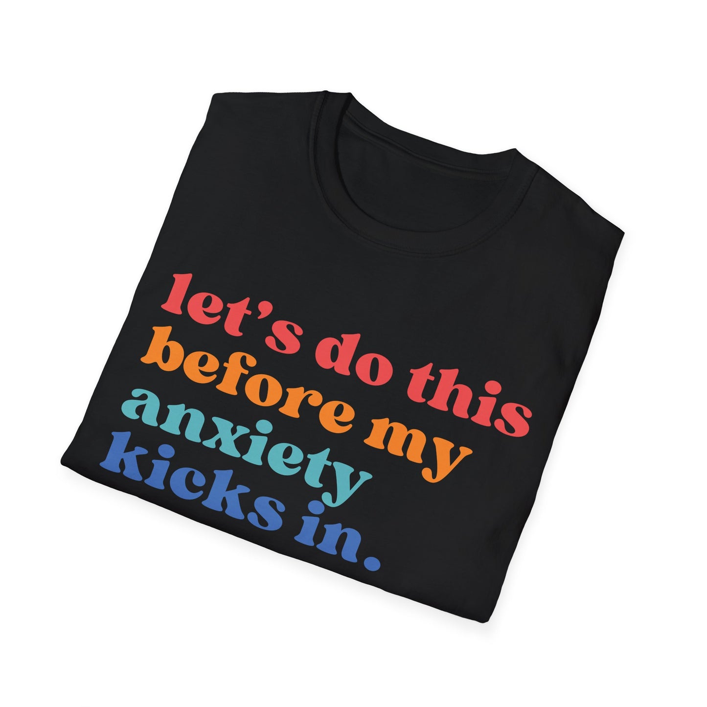 Let's Do This Before My Anxiety Kicks In (Retro Colors) T-shirt
