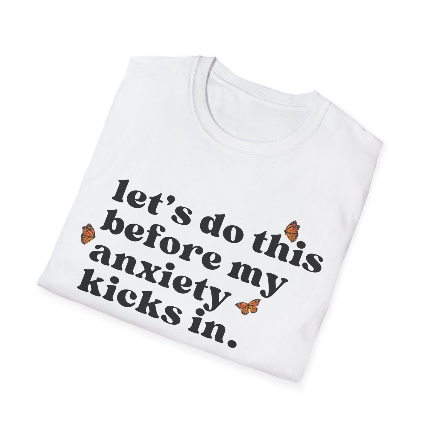 Let's Do This Before My Anxiety Kicks In (Butterflies) T-shirt