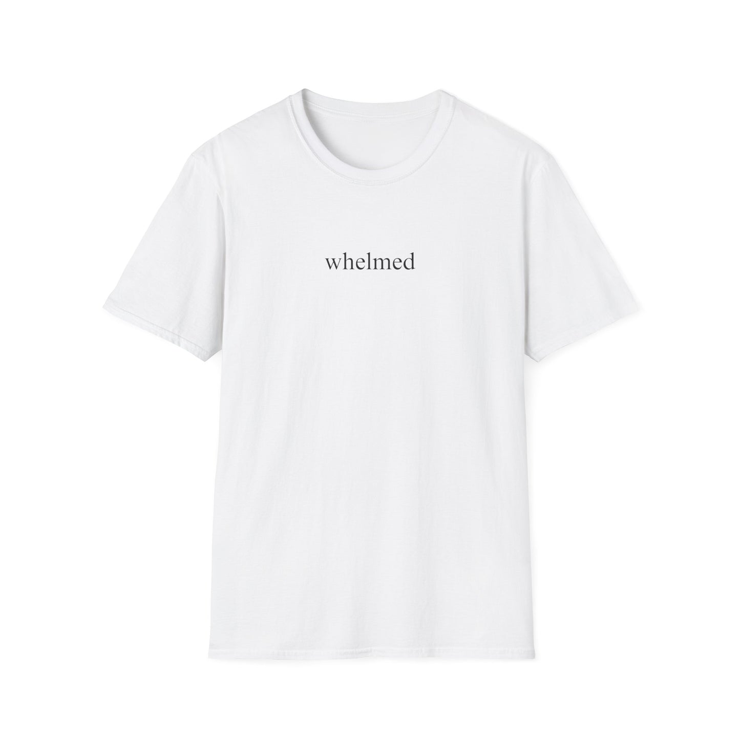 Whelmed T-shirt