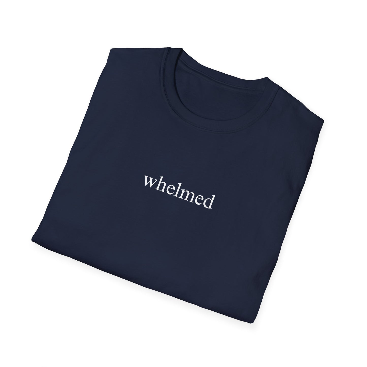 Whelmed T-shirt