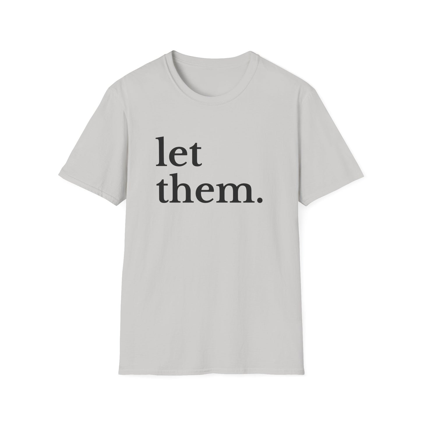 Let Them (Large Font) T-shirt