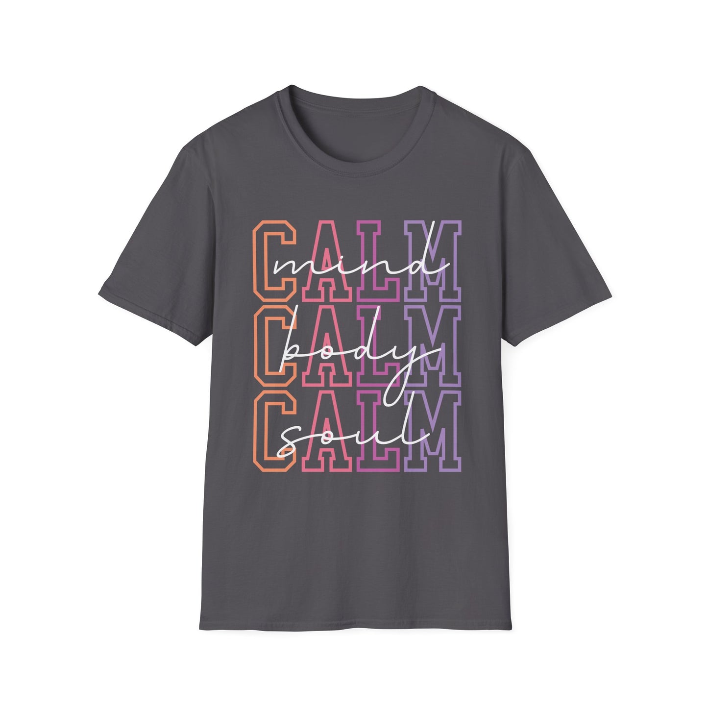 Calm Mind, Calm Body, Calm Soul T-shirt