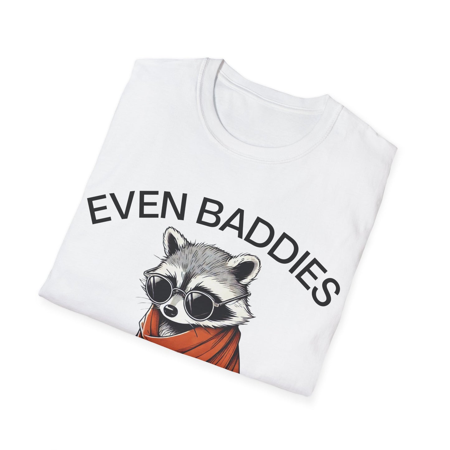 Even Baddies Get Saddies (Raccoon) T-shirt