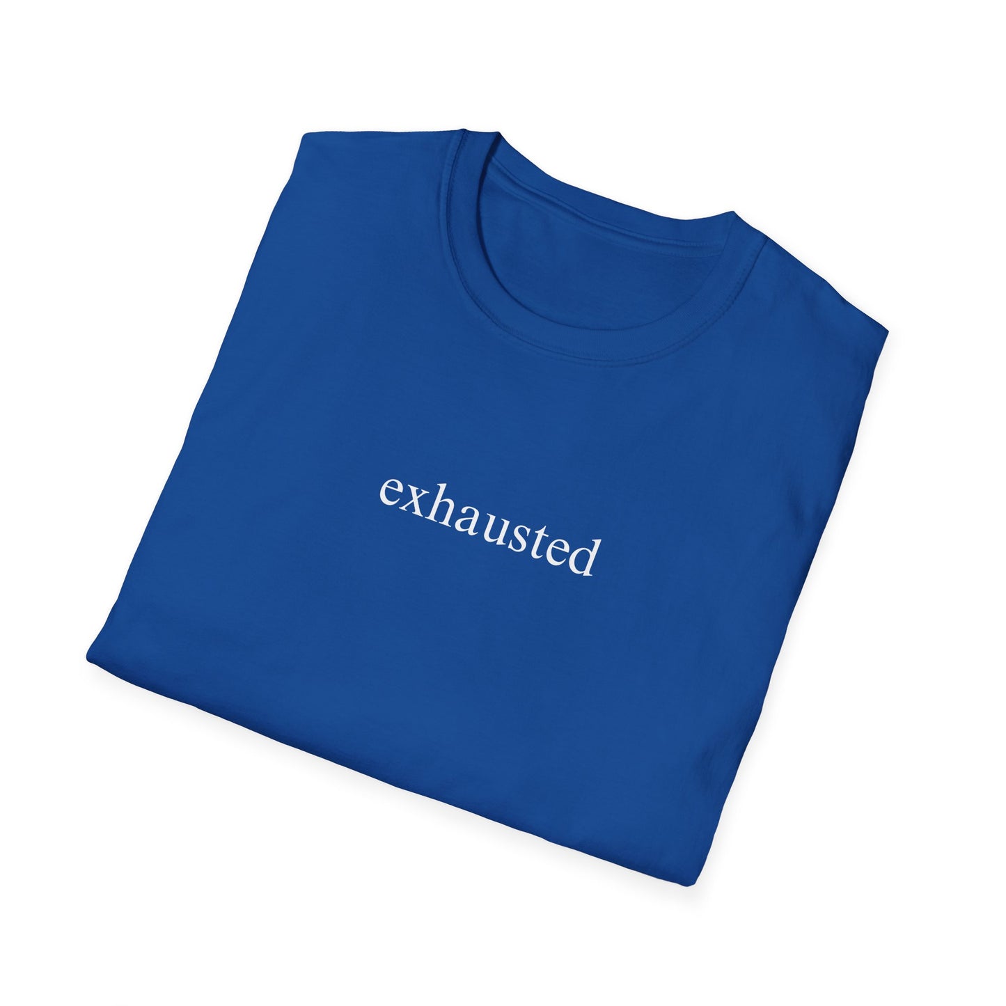 Exhausted (Text Only) T-shirt