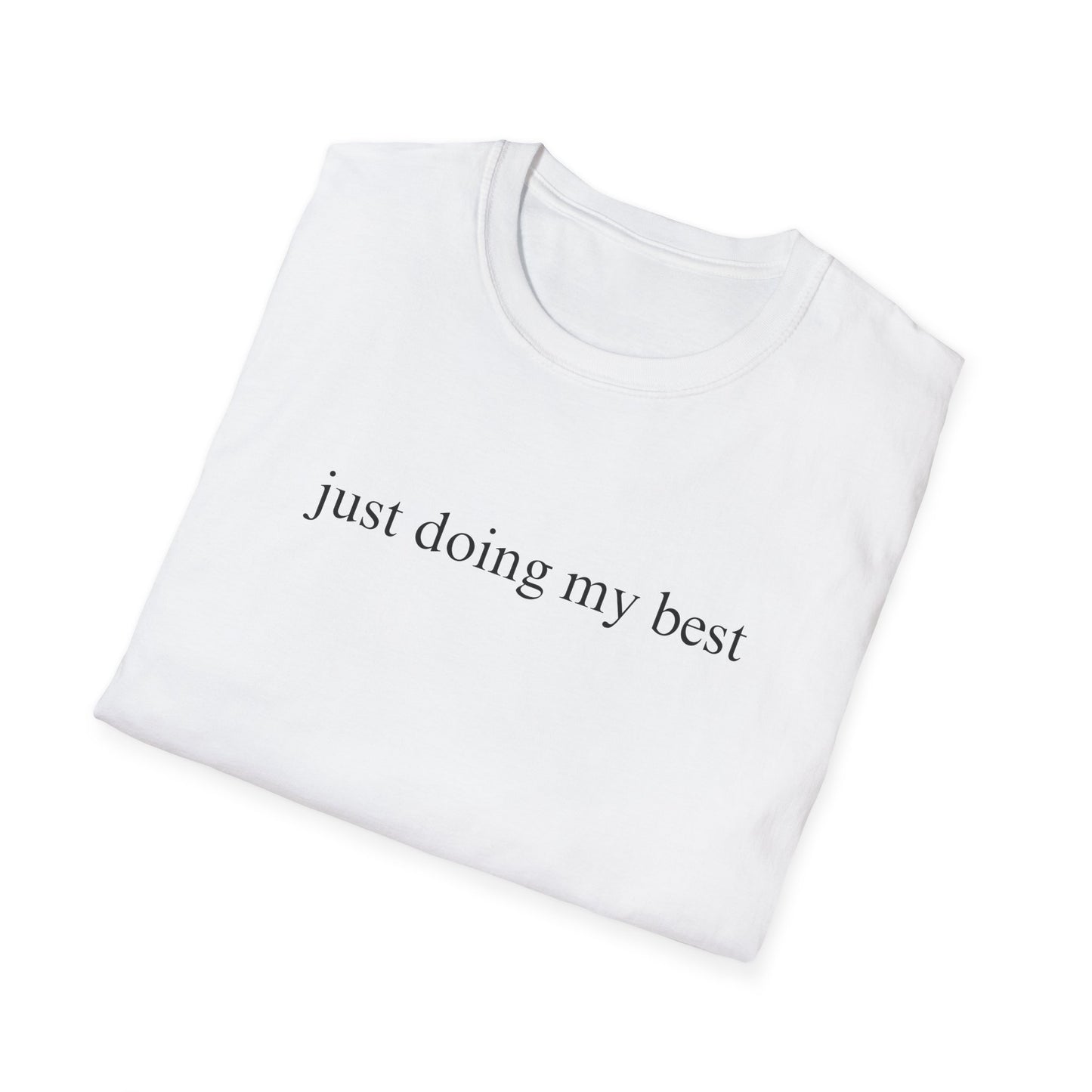 Just Doing My Best T-shirt