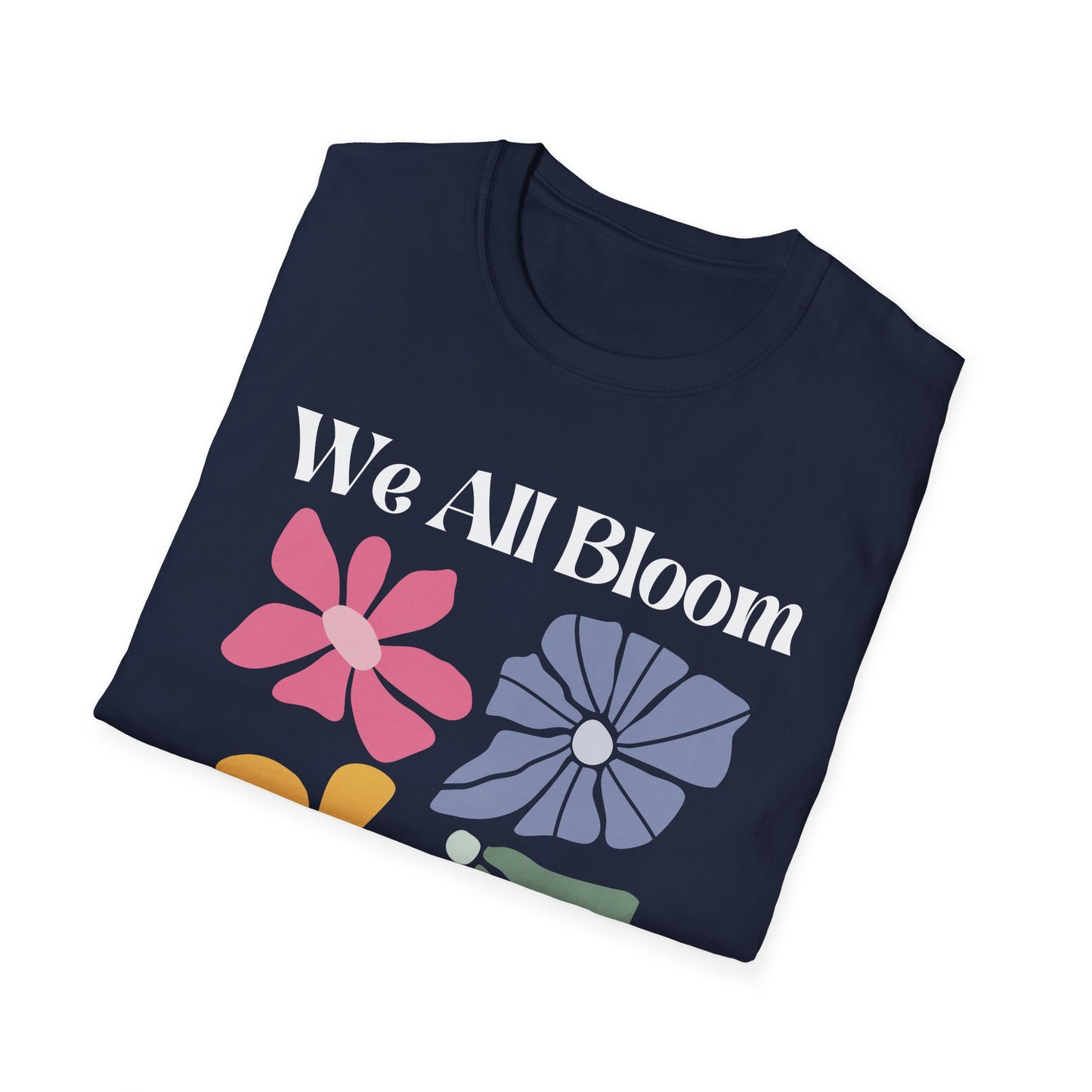 We All Bloom In Our Own Time (Abstract Flowers) T-shirt