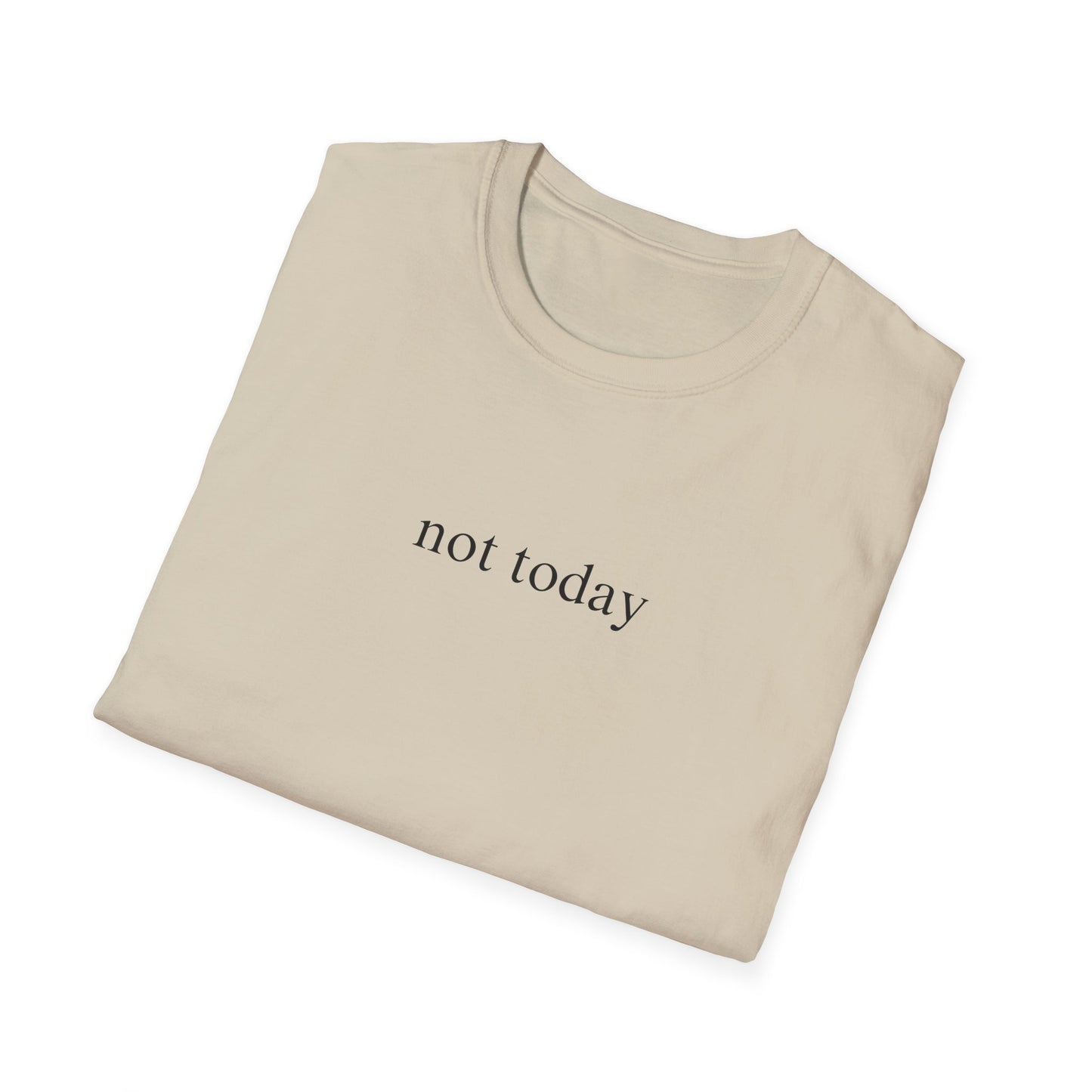 Not Today T-shirt