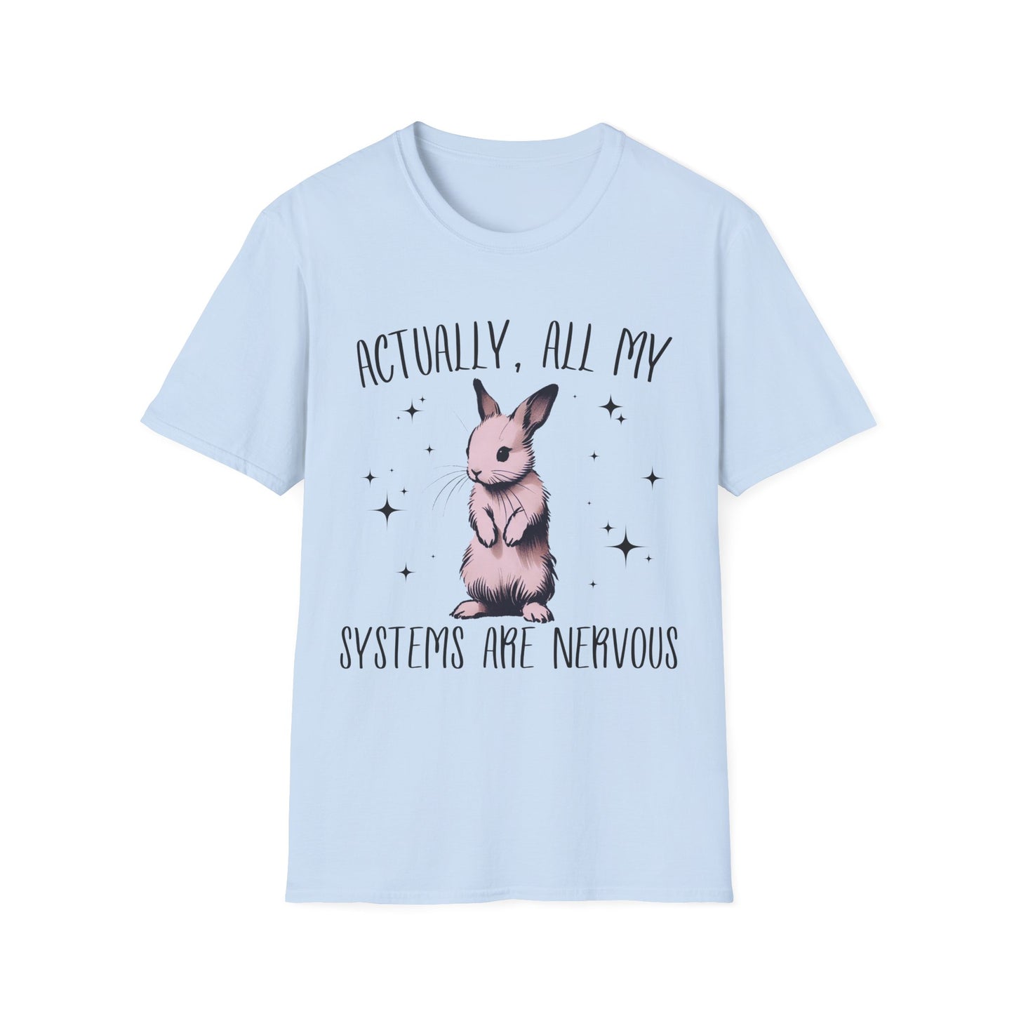 Actually, All My Systems Are Nervous T-shirt
