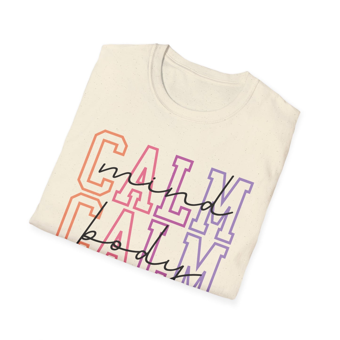 Calm Mind, Calm Body, Calm Soul T-shirt
