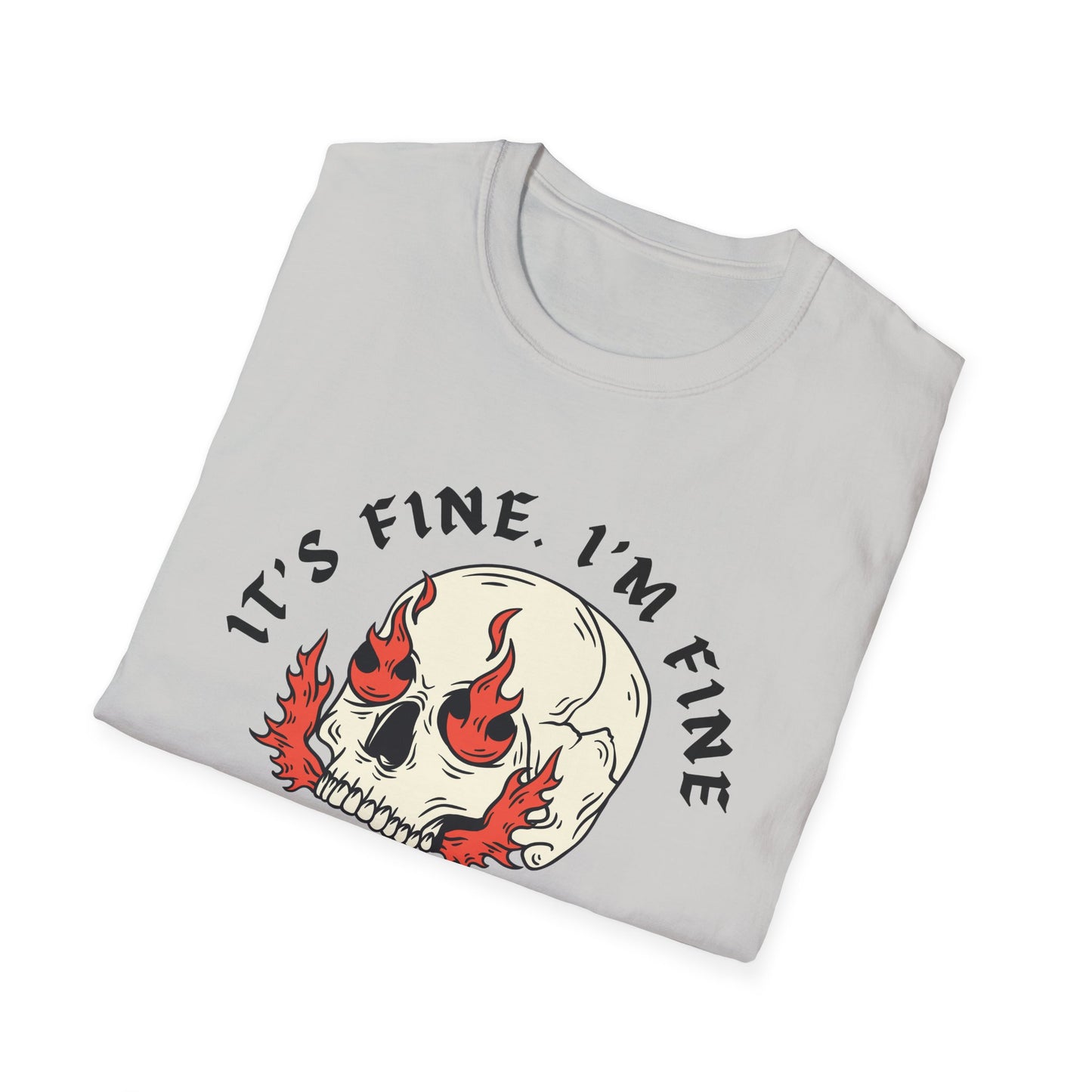It's Fine. I'm Fine. Everything's Fine (Skull) T-shirt