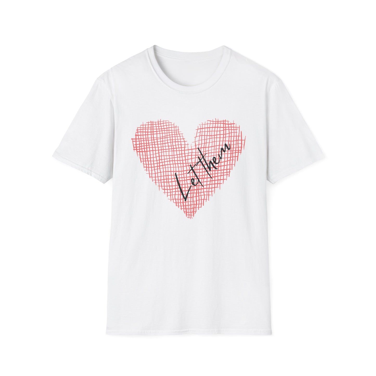 Let Them (Heart) T-shirt
