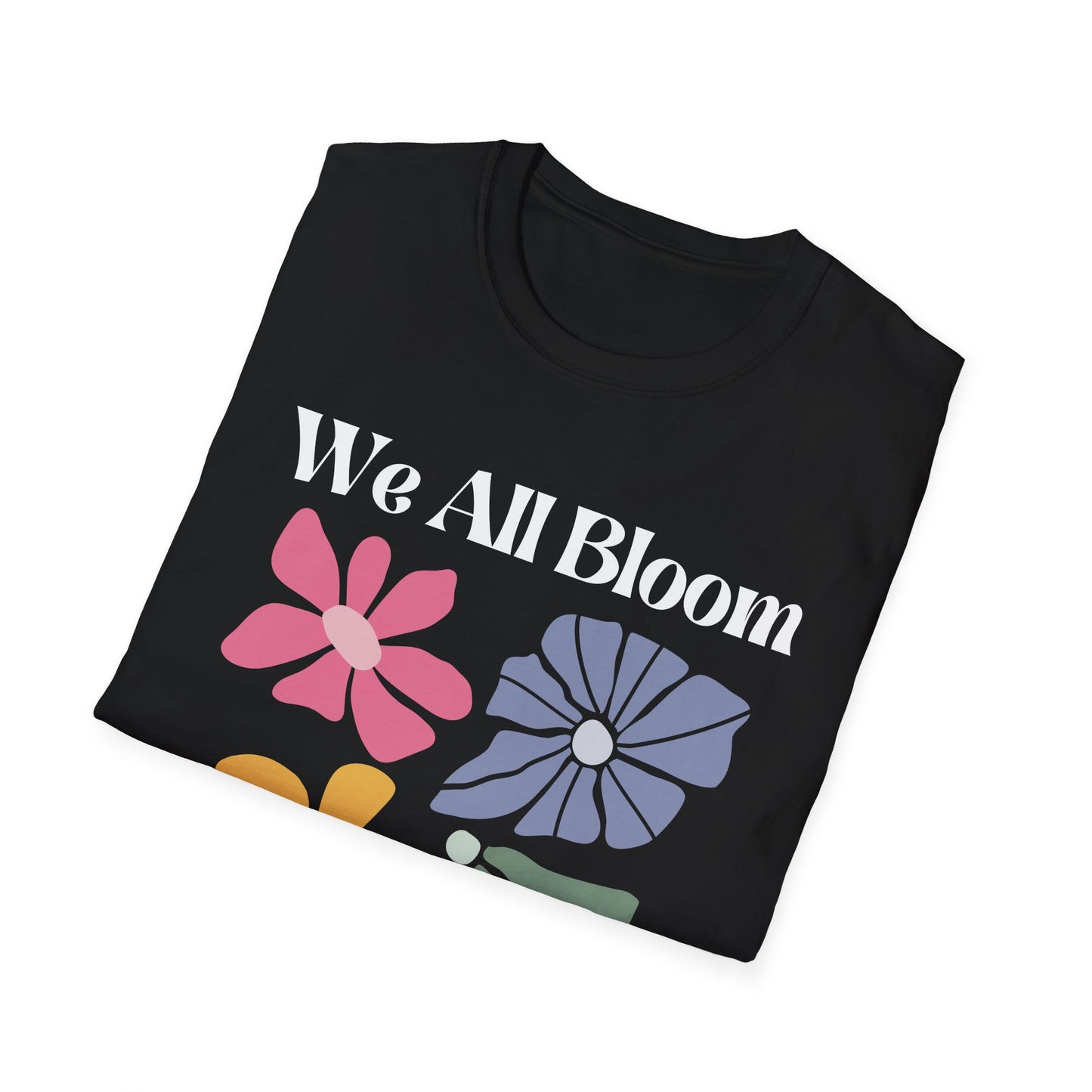We All Bloom In Our Own Time (Abstract Flowers) T-shirt