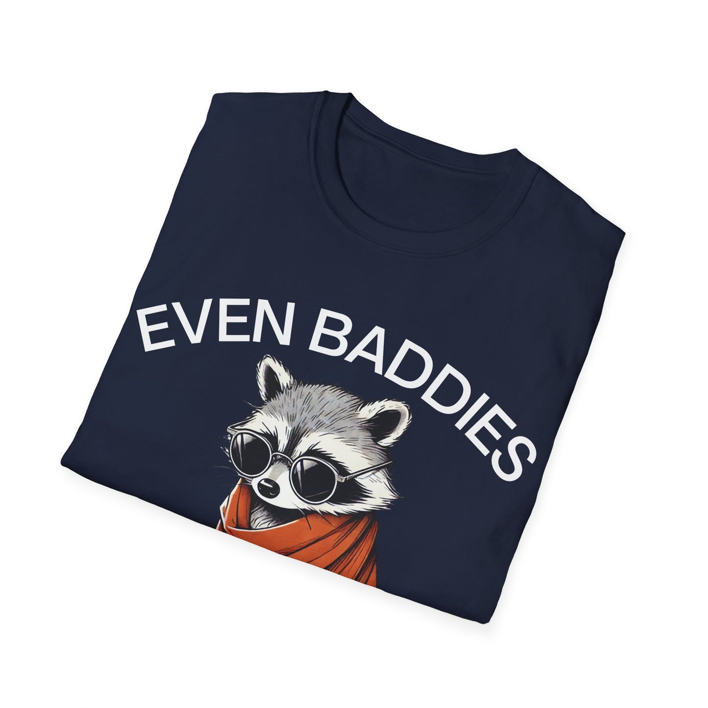 Even Baddies Get Saddies (Raccoon) T-shirt