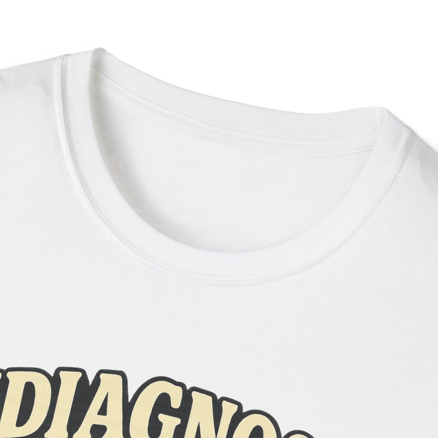 Undiagnosed But Something Ain't Right T-shirt