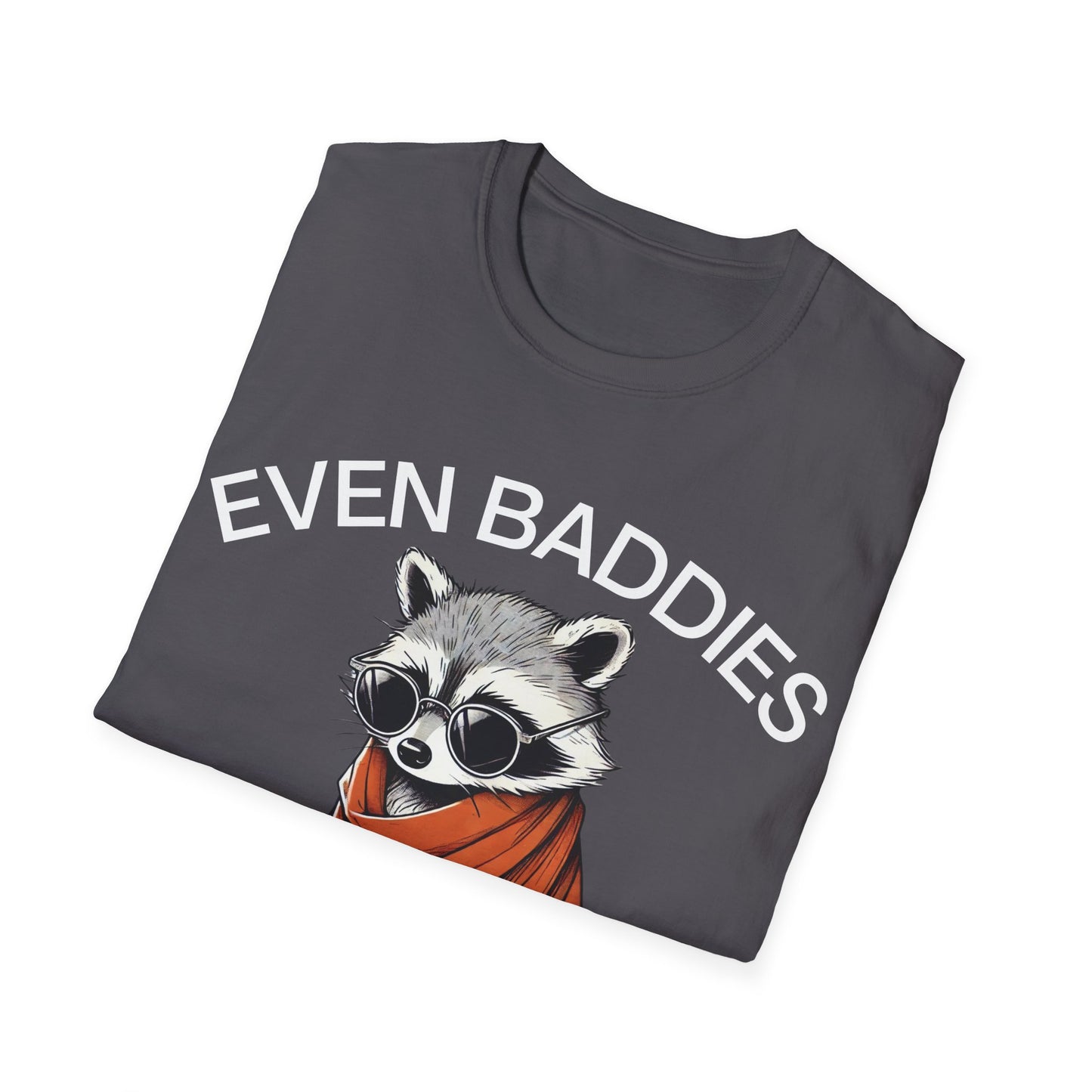 Even Baddies Get Saddies (Raccoon) T-shirt