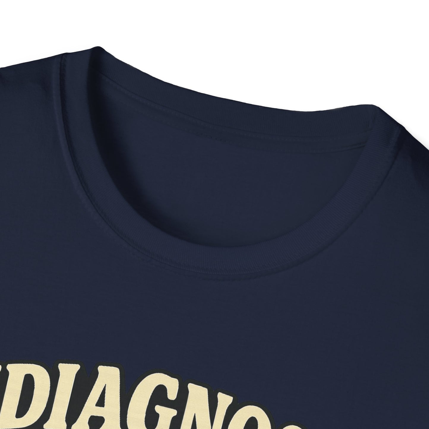 Undiagnosed But Something Ain't Right T-shirt