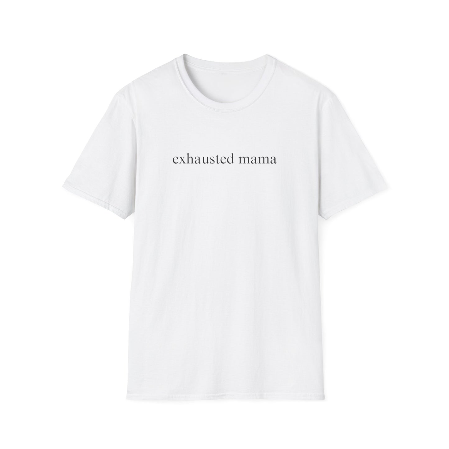 Exhausted Mama (Text Only) T-shirt