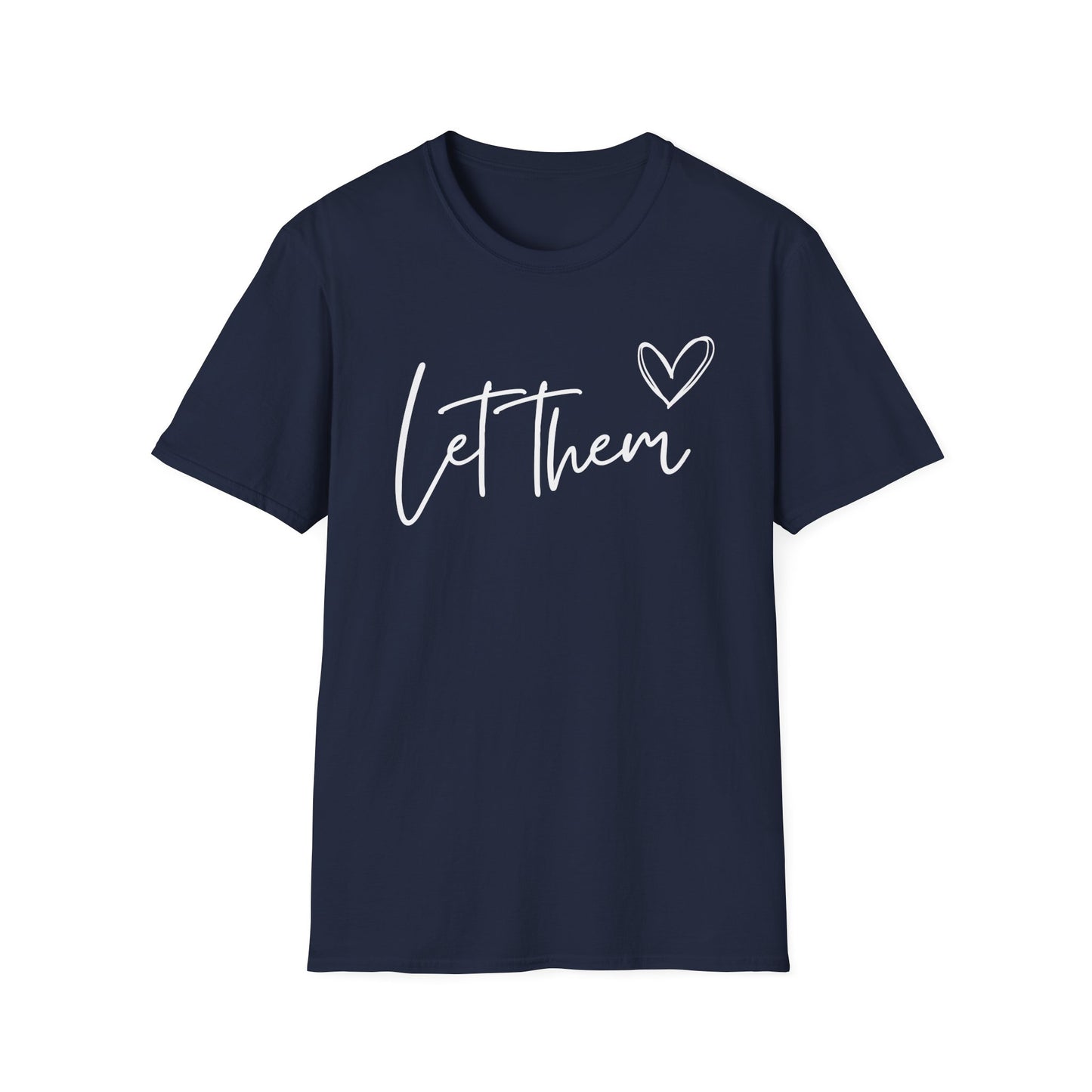 Let Them (Heart) T-shirt