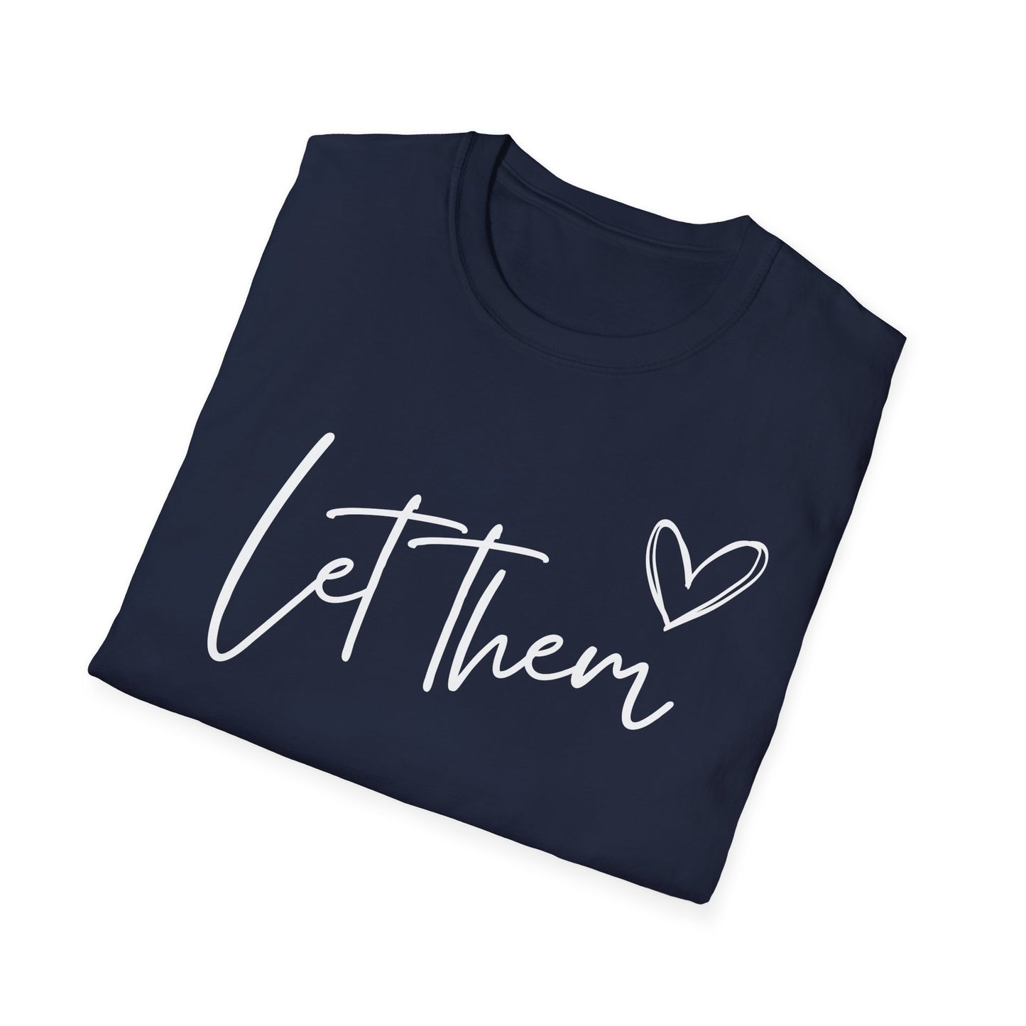 Let Them (Heart) T-shirt