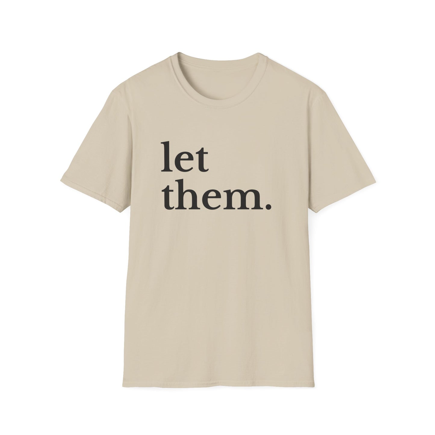 Let Them (Large Font) T-shirt