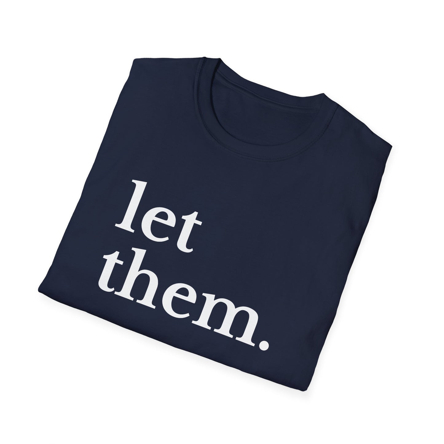 Let Them (Large Font) T-shirt