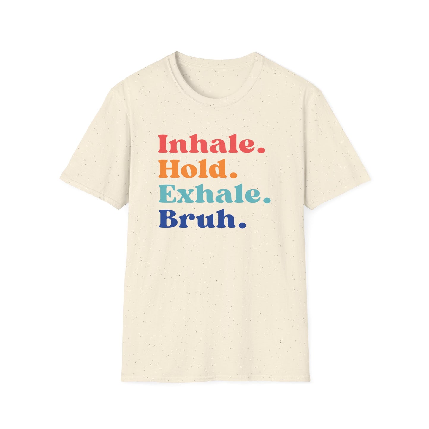 Inhale. Hold. Exhale. Bruh (Retro) T-shirt
