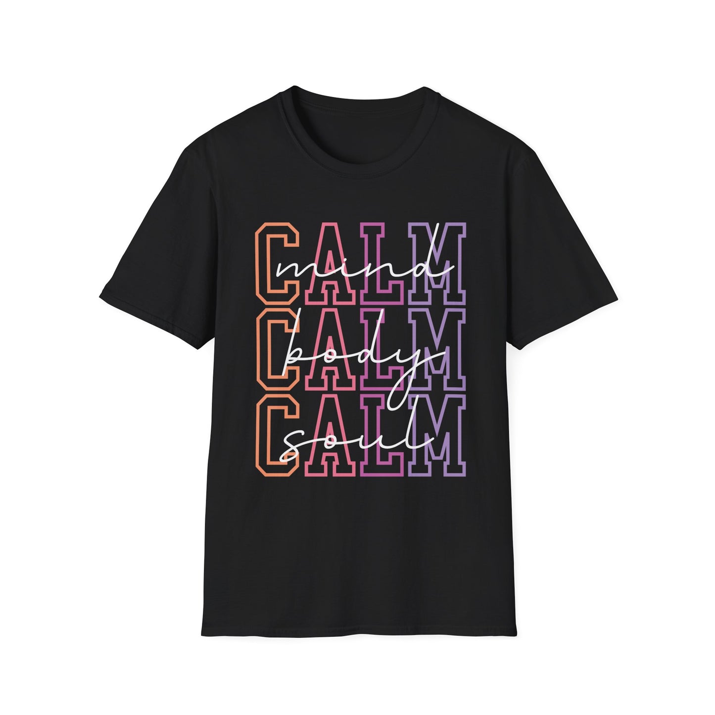 Calm Mind, Calm Body, Calm Soul T-shirt