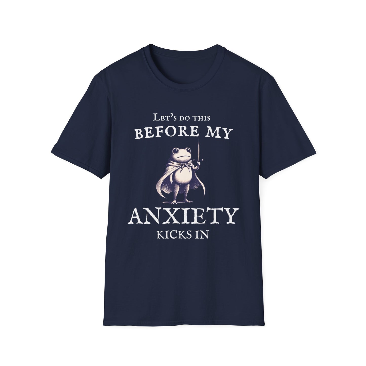 Let's Do This Before My Anxiety Kicks In (Medieval)T-shirt
