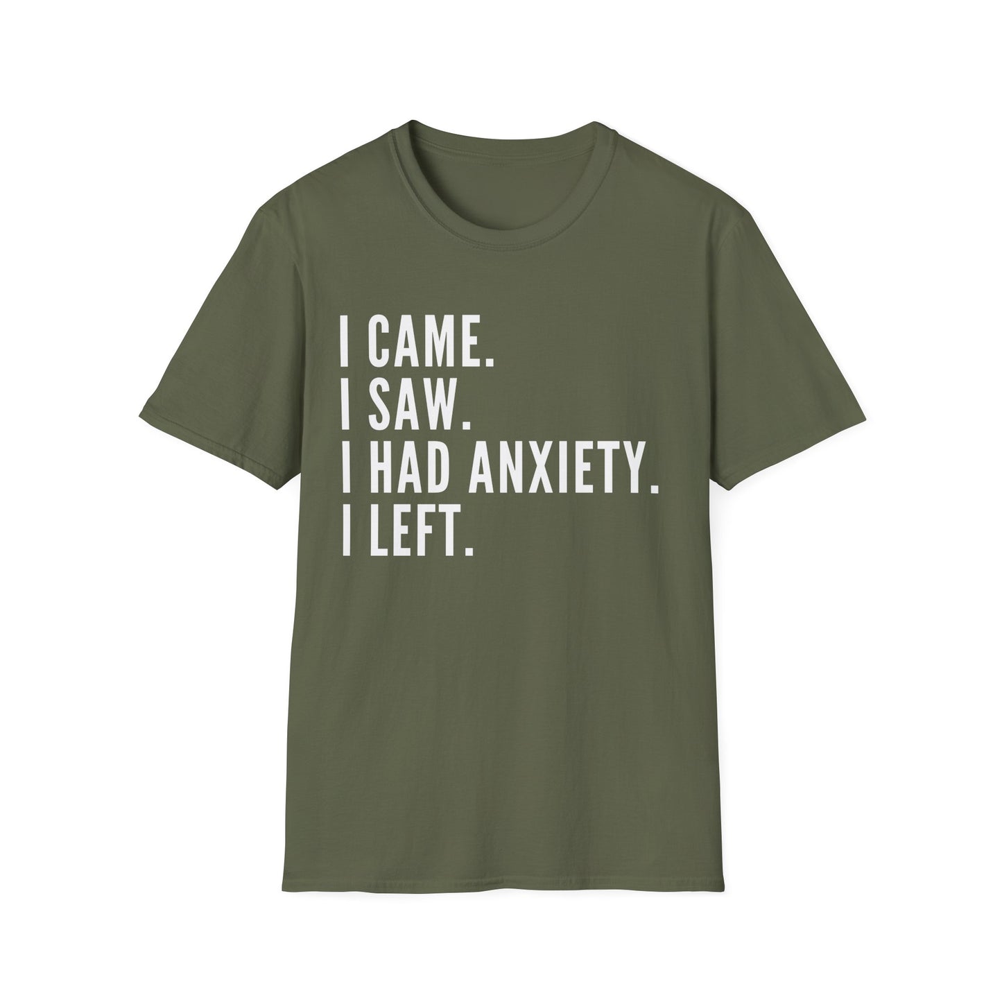 I Came. I Saw. I Had Anxiety. I Left. T-shirt
