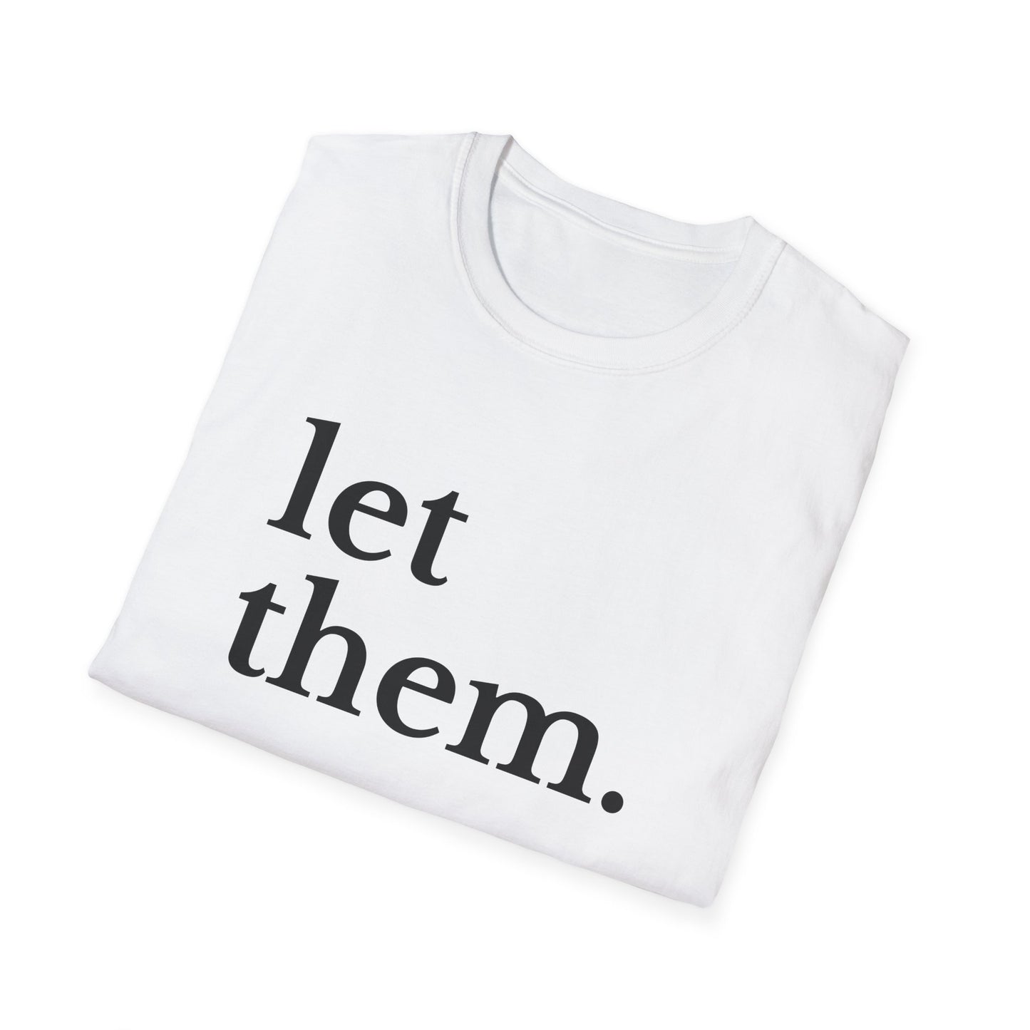 Let Them (Large Font) T-shirt