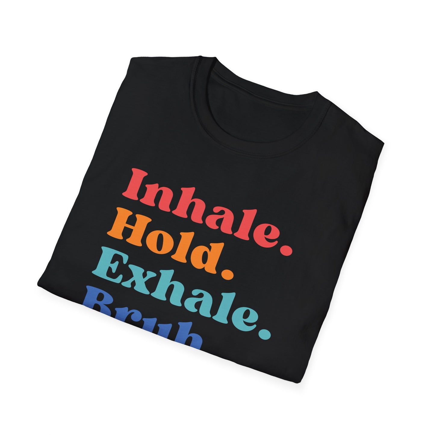 Inhale. Hold. Exhale. Bruh (Retro) T-shirt