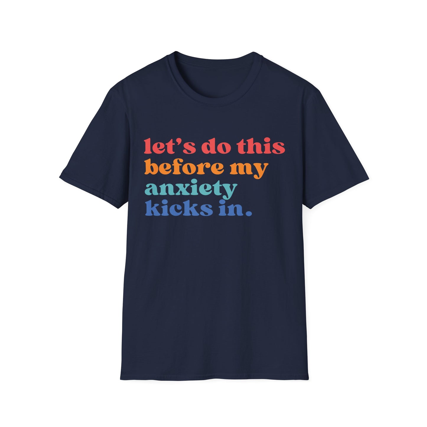Let's Do This Before My Anxiety Kicks In (Retro Colors) T-shirt
