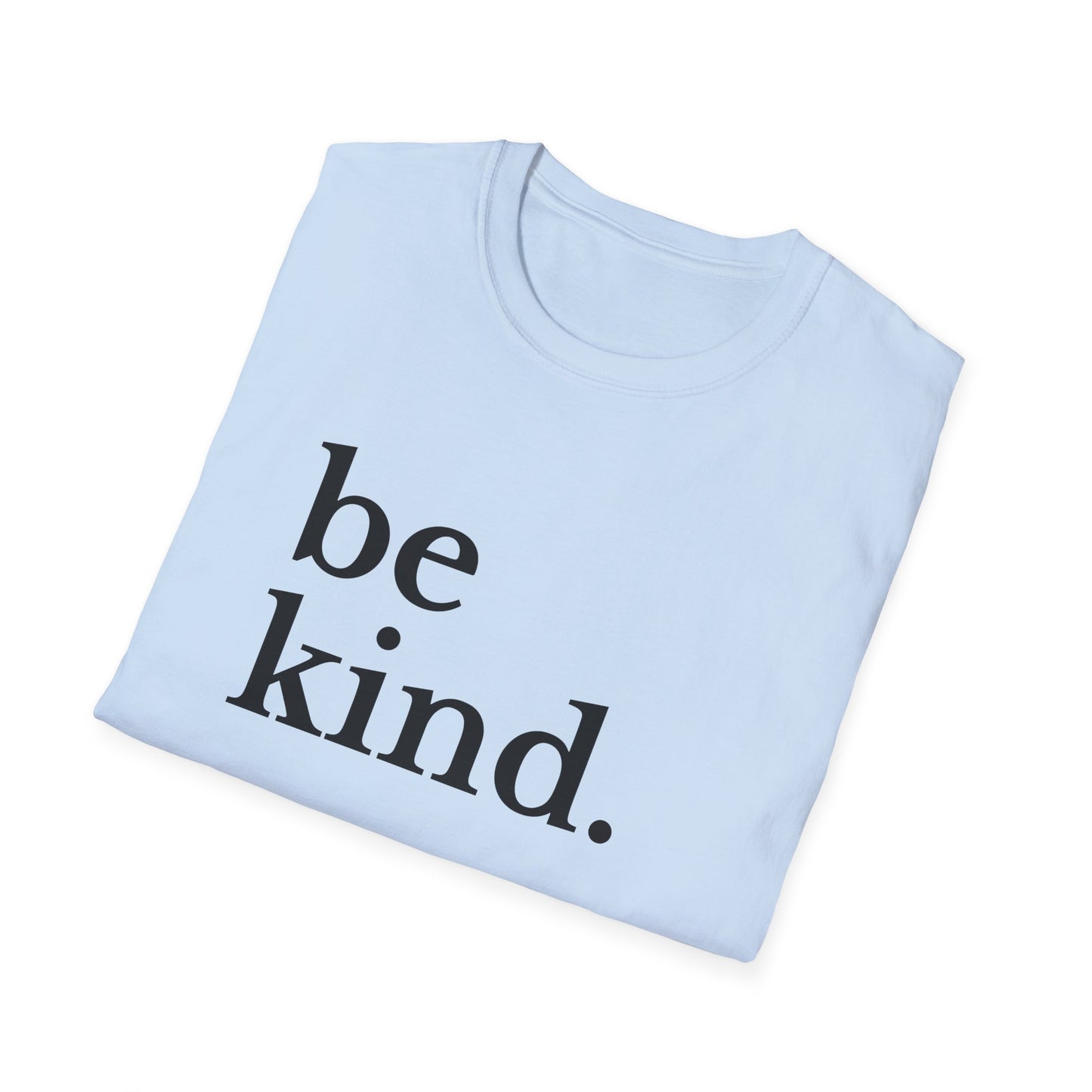 Be Kind (Large Font) T-shirt