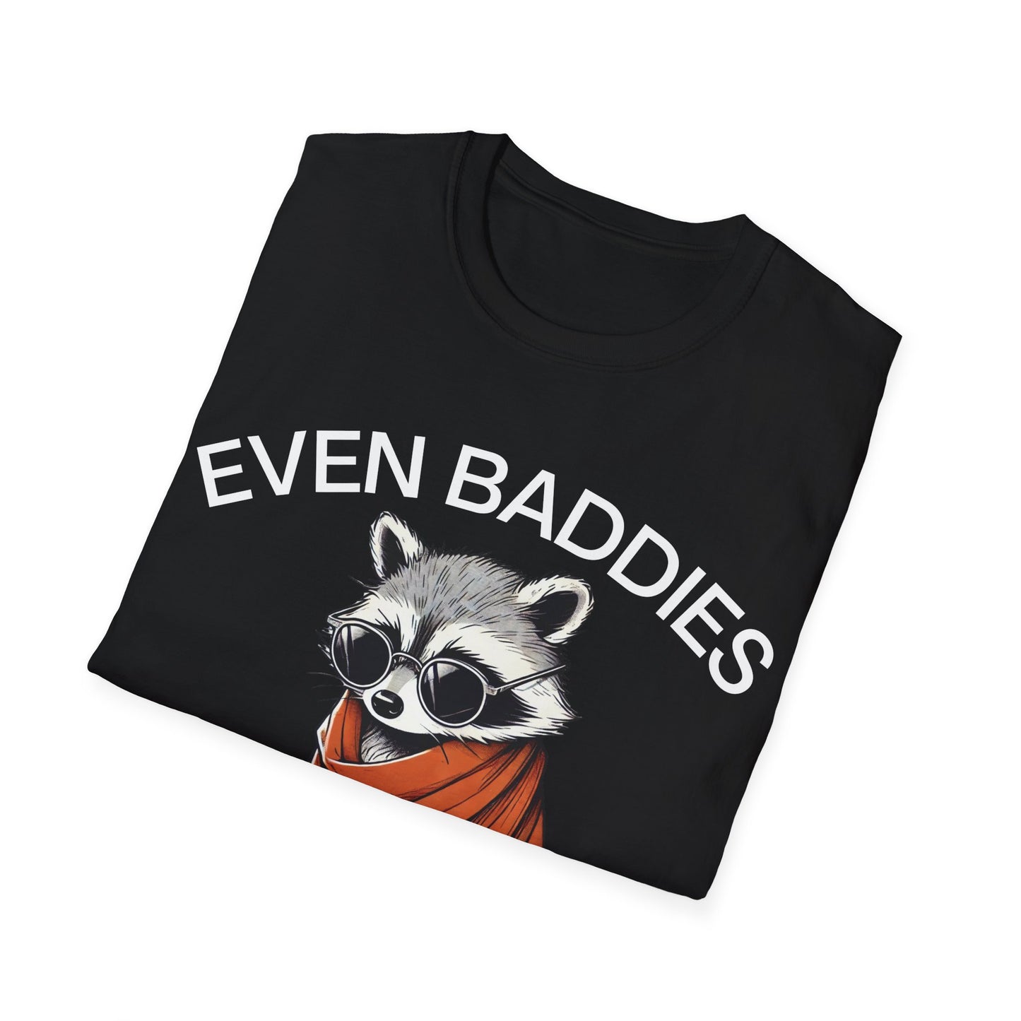 Even Baddies Get Saddies (Raccoon) T-shirt