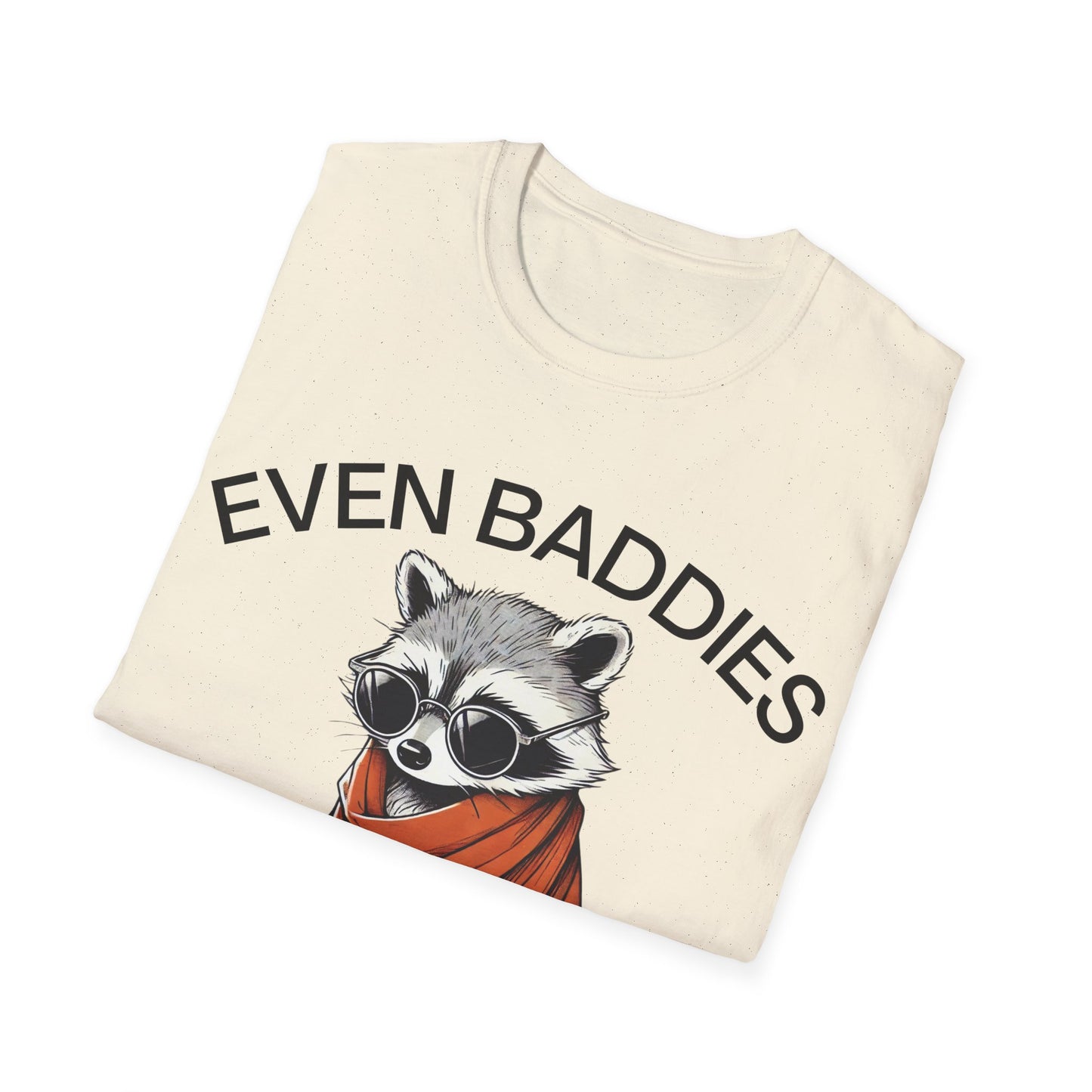 Even Baddies Get Saddies (Raccoon) T-shirt