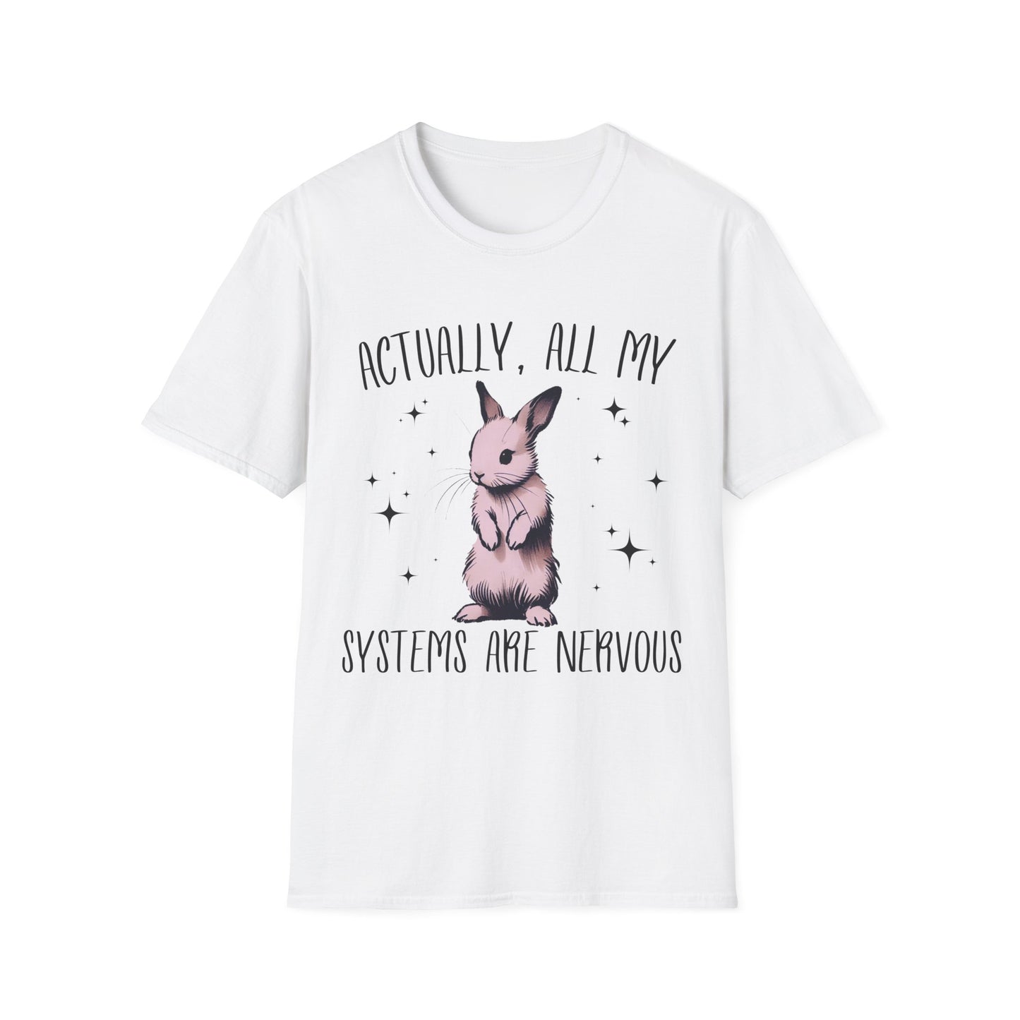 Actually, All My Systems Are Nervous T-shirt