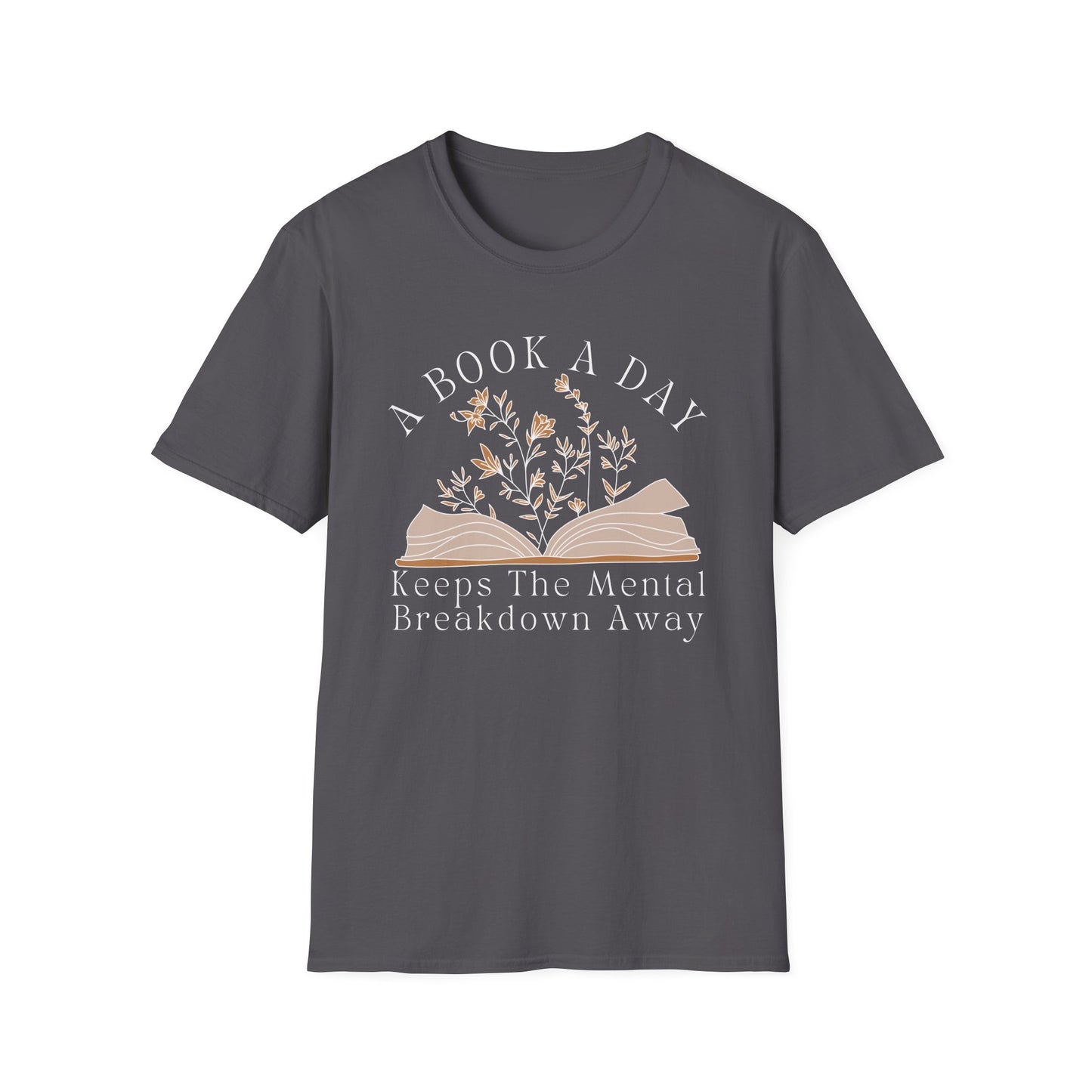 A Book A Day Keeps The Mental Breakdown Away (Botanical) T-shirt
