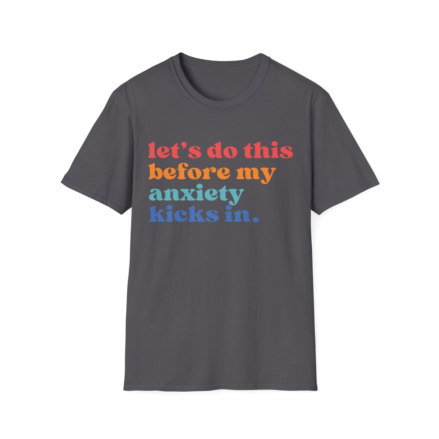 Let's Do This Before My Anxiety Kicks In (Retro Colors) T-shirt